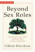 Beyond Sex Roles What the Bible Says about a Womans Place in Church & Family