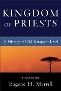 Kingdom of Priests A History of Old Testament Israel