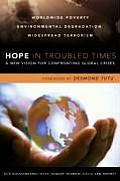 Hope in Troubled Times A New Vision for Confronting Global Crises