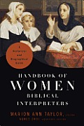 Handbook of Women Biblical Interpreters A Historical & Biographical Guide