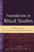Foundations in Ritual Studies: A Reader for Students of Christian Worship