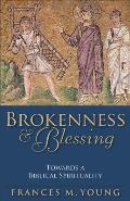 Brokenness & Blessing Towards a Biblical Spirituality