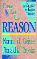 Come Let Us Reason An Introduction to Logical Thinking