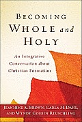 Becoming Whole and Holy: An Integrative Conversation about Christian Formation