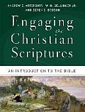 Engaging The Christian Scriptures An Introduction To The Bible