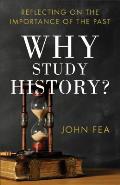 Why Study History Reflecting On The Importance Of The Past