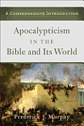 Apocalypticism in the Bible and Its World