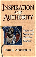 Inspiration and Authority: Nature and Function of Christian Scripture