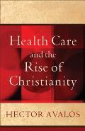 Health Care & the Rise of Christianity