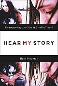 Hear My Story: Understanding the Cries of Troubled Youth