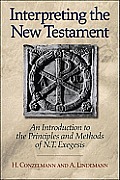 Interpreting The New Testament An Introduction To The Principles & Methods Of N T Exegesis