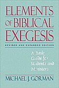 Elements Of Biblical Exegesis A Basic Guide For Students & Ministers