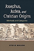 Josephus, Judea, and Christian Origins: Methods and Categories