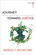 Journey Toward Justice Personal Encounters In The Global South