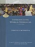 Introducing World Missions A Biblical Historical & Practical Survey
