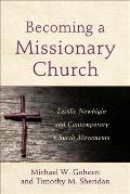 Becoming a Missionary Church: Lesslie Newbigin and Contemporary Church Movements
