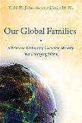Our Global Families Christians Embracing Common Identity in a Changing World