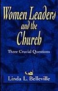 Women Leaders & The Church 3 Crucial Que