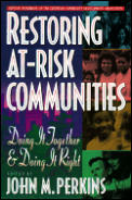 Restoring At Risk Communities Doing It Together & Doing It Right