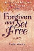 Forgiven & Set Free A Post Abortion Bible Study for Women