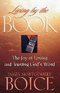 Living by the Book The Joy of Loving & Trusting Gods Word