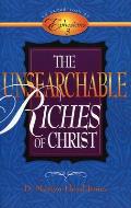 Unsearchable Riches of Christ An Exposition of Ephesians 3