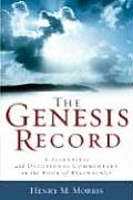 Genesis Record A Scientific & Devotional Commentary on the Book of Beginnings