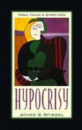 Hypocrisy Moral Fraud & Other Vices