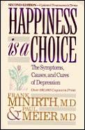 Happiness Is A Choice The Symptoms Causes & Cures of Depression
