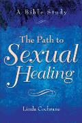 The Path to Sexual Healing: A Bible Study