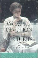 Women Of Devotion Through The Centuries