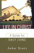 Life In Christ A Guide For Daily Living