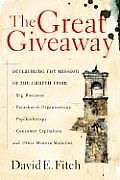 Great Giveaway Reclaiming the Mission of the Church from Big Business Parachurch Organizations Psychotherapy Consumer Capitalism