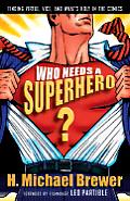Who Needs A Superhero Finding Virtue Vice & Whats Holy In The Comics