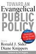 Toward an Evangelical Public Policy Political Strategies for the Health of the Nation