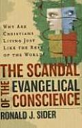 Scandal of the Evangelical Conscience Why Are Christians Living Just Like the Rest of the World
