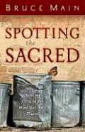 Spotting The Sacred Noticing God In The