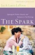 Spark Igniting the Passion Mystery & Romance in Your Marriage