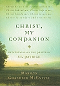 Christ My Companion Meditations on the Prayer of St Patrick