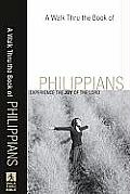 Walk Thru the Book of Philippians Experience the Joy of the Lord