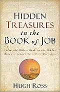 Hidden Treasures in the Book of Job Hidden Treasures in the Book of Job How the Oldest Book of the Bible Answers Todays Scientific How the Oldest Bo