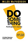 Do Something! Participant's Guide: Make Your Life Count