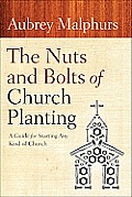 Nuts & Bolts Of Church Planting A Guide For Starting Any Kind Of Church