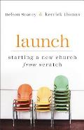 Launch Starting A New Church From Scratch