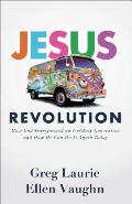 Jesus Revolution How God Transformed an Unlikely Generation & How He Can Do It Again Today