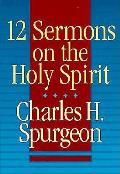 12 Sermons On The Holy Spirit