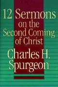 12 Sermons On The Second Coming Of Christ