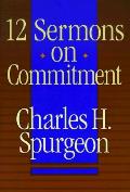 12 Sermons On Commitment