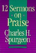 12 Sermons On Praise