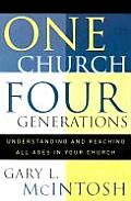One Church, Four Generations: Understanding and Reaching All Ages in Your Church